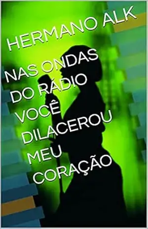 NAS ONDAS DO RÁDIO VOCÊ DILACEROU MEU CORAÇÃO – HERMANO ALK NAS ONDAS DO RÁDIO VOCÊ DILACEROU MEU CORAÇÃO – HERMANO ALK