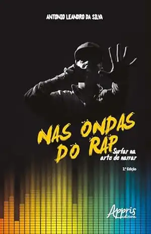 Capa do livro Nas Ondas do Rap: Surfar na Arte de Narrar - Antônio Leandro da Silva