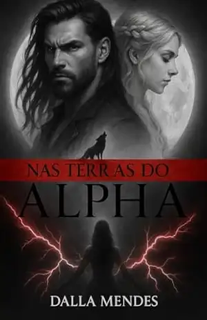 Nas Terras do Alpha: Volume 1 – Dalla Mendes Nas Terras do Alpha: Volume 1 – Dalla Mendes