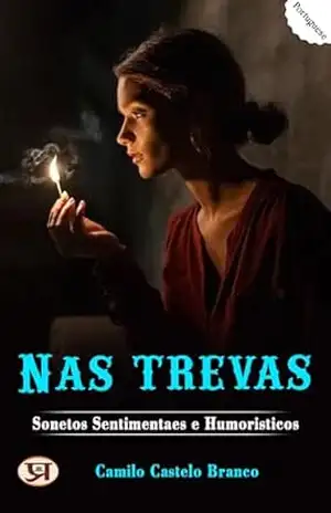 Nas trevas: Sonetos sentimentaes e humoristicos – Camilo Castelo Branco