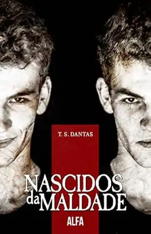 Nascidos da Maldade: Alfa – T. S. Dantas