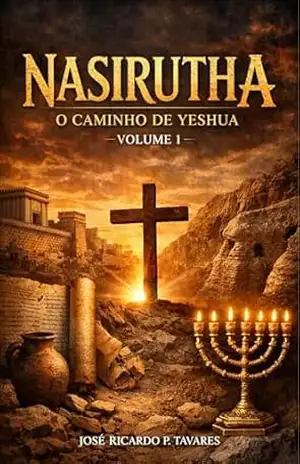 Capa do livro Nasirutha: O Caminho de Yeshua – Volume 1 - José Ricardo Tavares