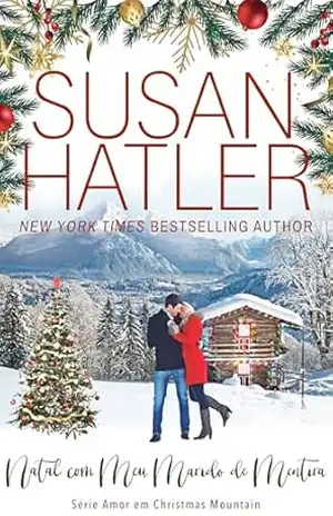 Capa do livro Natal com Meu Marido de Mentira: Opostos Magia e Segundas Chances (Amor em Christmas Mountain Livro 4) - Susan Hatler