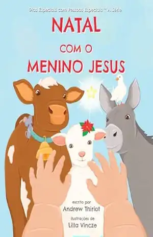 Capa do livro Natal com o Menino Jesus (Dias Especiais com Pessoas Especiais ™ A Série) - Andrew Thiriot