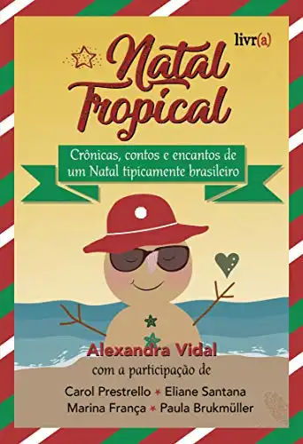 Baixar Natal Tropical: Crônicas, contos e encantos de um Natal tipicamente brasileiro pdf, epub, mobi, eBook