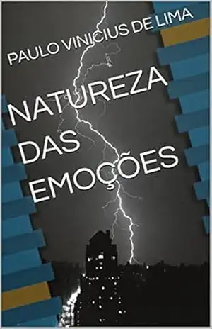 NATUREZA DAS EMOÇÕES – PAULO VINICIUS DE LIMA NATUREZA DAS EMOÇÕES – PAULO VINICIUS DE LIMA
