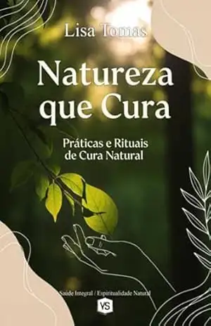 Natureza Que Cura - Lisa Tomas Natureza Que Cura - Lisa Tomas