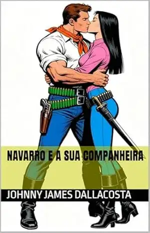 Capa do livro Navarro e a sua Companheira (Coração Valente, Navarro, Navarro o Aventureiro, Navarro o Destemido) - Johnny James Dallacosta