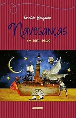 Naveganças em três linhas - Tarcísio Bregalda Naveganças em três linhas - Tarcísio Bregalda