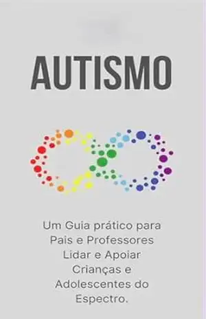 ''Navegando o Autismo: Estratégias Práticas para Lidar e Apoiar Crianças e Adolescentes no Espectro'' - Mr Matteo ''Navegando o Autismo: Estratégias Práticas para Lidar e Apoiar Crianças e Adolescentes no Espectro'' - Mr Matteo
