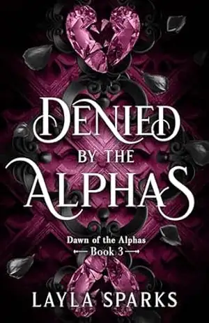Negada pelos Alfas: Um romance de harém reverso do Omegaverse (O Surgimento dos Alfas Livro 3) – Layla Sparks