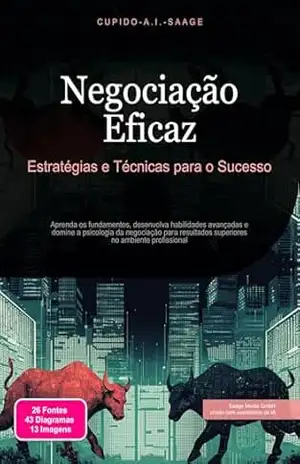 Capa do livro Negociação Eficaz: Estratégias e Técnicas para o Sucesso - Cupido A.I. Saage