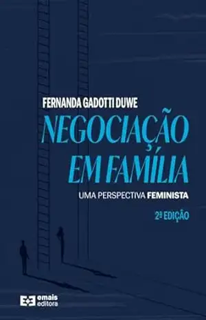 Negociação em família: uma perspectiva feminista – Fernanda Gadotti Duwe