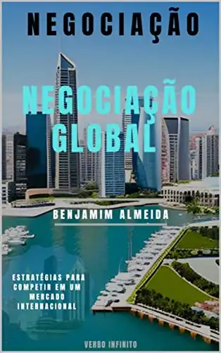 Baixar Negociação Global – Estratégias para Competir em um Mercado Internacional pdf, epub, mobi, eBook