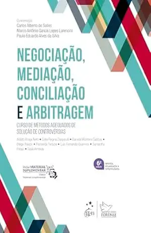 Negociação, Mediação, Conciliação e Arbitragem – 6ª Edição 2026 – Carlos Alberto de Salles Negociação, Mediação, Conciliação e Arbitragem – 6ª Edição 2026 – Carlos Alberto de Salles