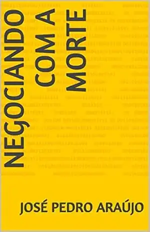 Capa do livro Negociando com a morte - José Pedro Araújo