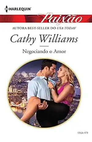 Negociando o Amor (Harlequin Jessica Especial Livro 479) – Cathy Williams