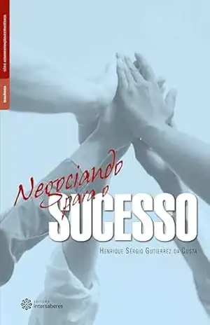 Capa do livro Negociando para o sucesso - Henrique Sergio Gutierrez da Costa