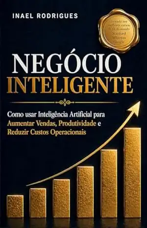 Capa do livro Negócio Inteligente: Como usar Inteligência Artificial para Aumentar Vendas, Produtividade e Reduzir Custos Operacionais - Inael Rodrigues