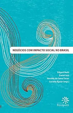 Negócios com impacto social no Brasil – Daniel Izzo