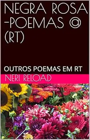 Capa do livro NEGRA ROSA –POEMAS @ (RT): OUTROS POEMAS EM RT (1) - CIBELY DIAS FELIX (Colaborador)