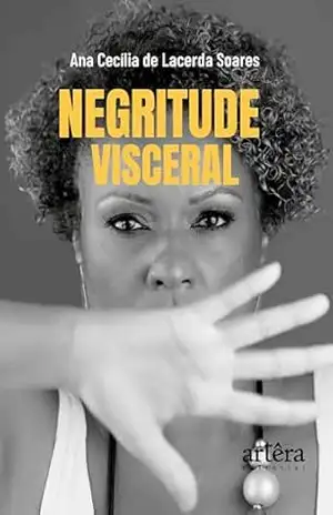 Negritude Visceral – Ana Cecília de Lacerda Soares Negritude Visceral – Ana Cecília de Lacerda Soares