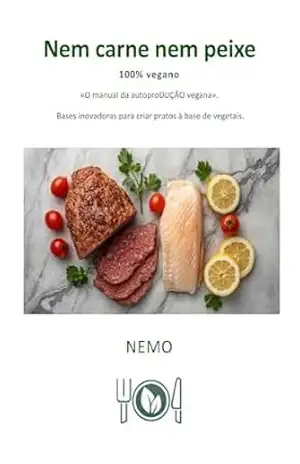 Nem carne nem peixe: «Coleção Terra Vegan de Nemo – Volume 5»: Bases inovadoras para criar pratos à base de vegetais (8 Coleção Terra Vegan de Nemo – POR) – NEMO T. V.