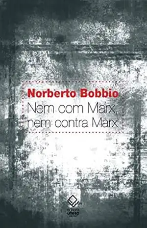 Nem com Marx, nem contra Marx – Norberto Bobbio