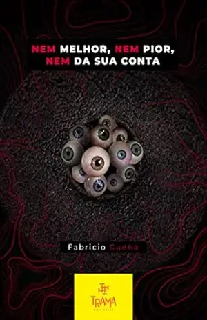 Nem Melhor, Nem Pior, Nem da Sua Conta – Fabricio Cunha