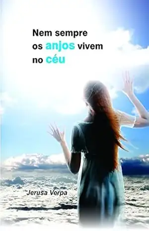 Capa do livro Nem Sempre Os Anjos Vivem No Céu - Je Verpa