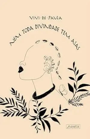 Nem toda divindade tem asas – Vivi de Paula Nem toda divindade tem asas – Vivi de Paula
