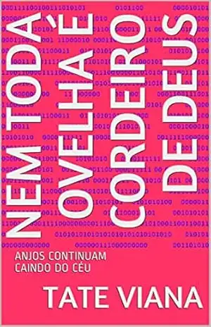 Capa do livro NEM TODA OVELHA É CORDEIRO DE DEUS: ANJOS CONTINUAM CAINDO DO CÉU - Tate Viana