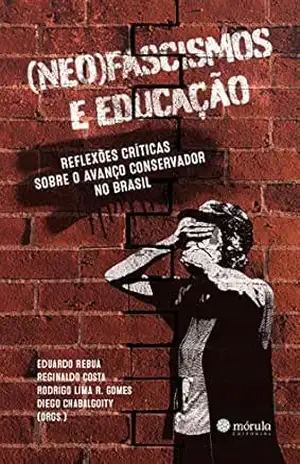 (Neo)fascismos e Educação:: reflexões críticas sobre o avanço conservador no Brasil – Eduardo Rebuá