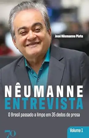 Capa do livro Nêumanne Entrevista 1: O Brasil passado a limpo em 35 dedos de prosa - José Nêumanne Pinto