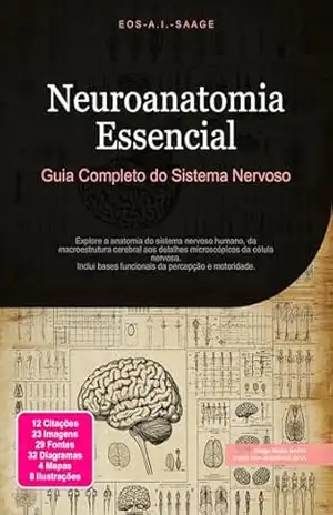 Capa do livro Neuroanatomia Essencial: Guia Completo do Sistema Nervoso - Eos A.I. Saage