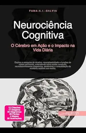 Neurociência Cognitiva: O Cérebro em Ação e o Impacto na Vida Diária – Fama A.I. Salvia