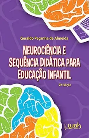 Neurociência e sequência didática para Educação Infantil – Geraldo Peçanha de Almeida