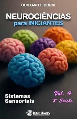 Neurociência para iniciantes: Sistemas sensoriais – Gustavo Licursi