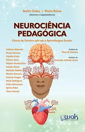 Neurociência Pedagógica ; Ciência do cérebro aplicada à aprendizagem escolar - André Codea Neurociência Pedagógica ; Ciência do cérebro aplicada à aprendizagem escolar - André Codea