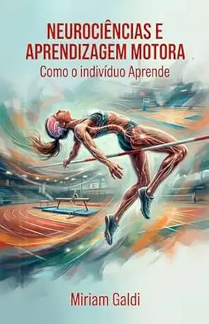 Neurociências aprendizagem motora: Principais técnicas de aprendizagem motora – Miriam  Galdi