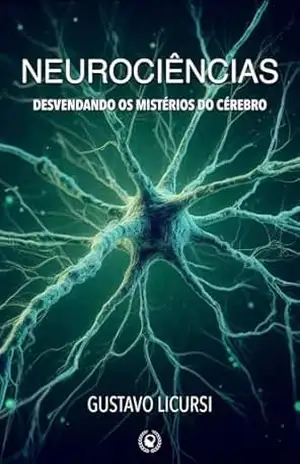 Neurociências: Desvendando os mistérios do cérebro – Gustavo Licursi