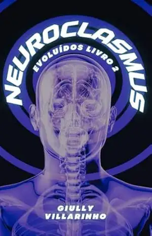 Capa do livro Neuroclasmus (Evoluídos Livro 2) - Giully Villarinho