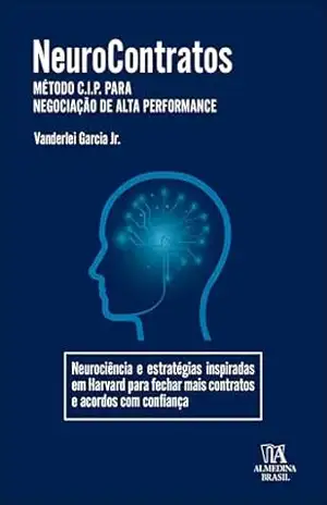 NeuroContratos: Método C.I.P. para Negociação de Alta Performance (Manuais Profissionais Livro 1) – Vanderlei Garcia Junior