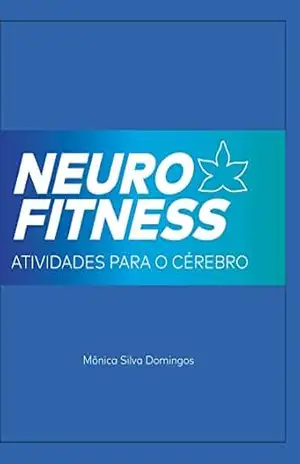 Neurofitness: atividades para o cérebro – Monica  Silva Domingos