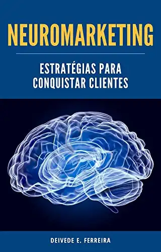 Baixar Neuromarketing: Estratégias para Conquistar Clientes pdf, epub, mobi, eBook