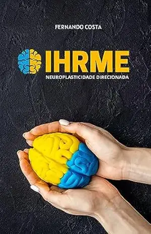 NEUROPLASTICIDADE DIRECIONADA – IHRME – Fernando Costa