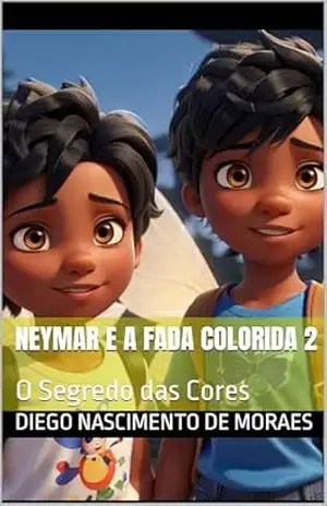 Neymar e a Fada Colorida 2: O Segredo das Cores – Diego Nascimento de Moraes