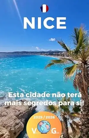 Nice – Esta cidade não terá mais segredos para si: Mais do que um guia, um convite à viajar! – Sidney Bonheur Nice – Esta cidade não terá mais segredos para si: Mais do que um guia, um convite à viajar! – Sidney Bonheur