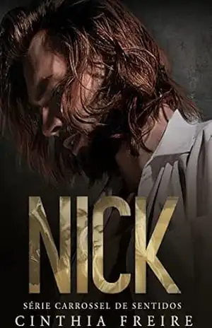 Capa do livro Nick (CARROSSEL DE SENTIDOS Livro 3) - Cinthia Freire