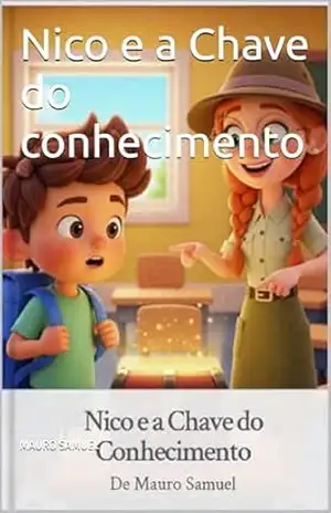 Nico e a Chave do conhecimento – Mauro  Samuel